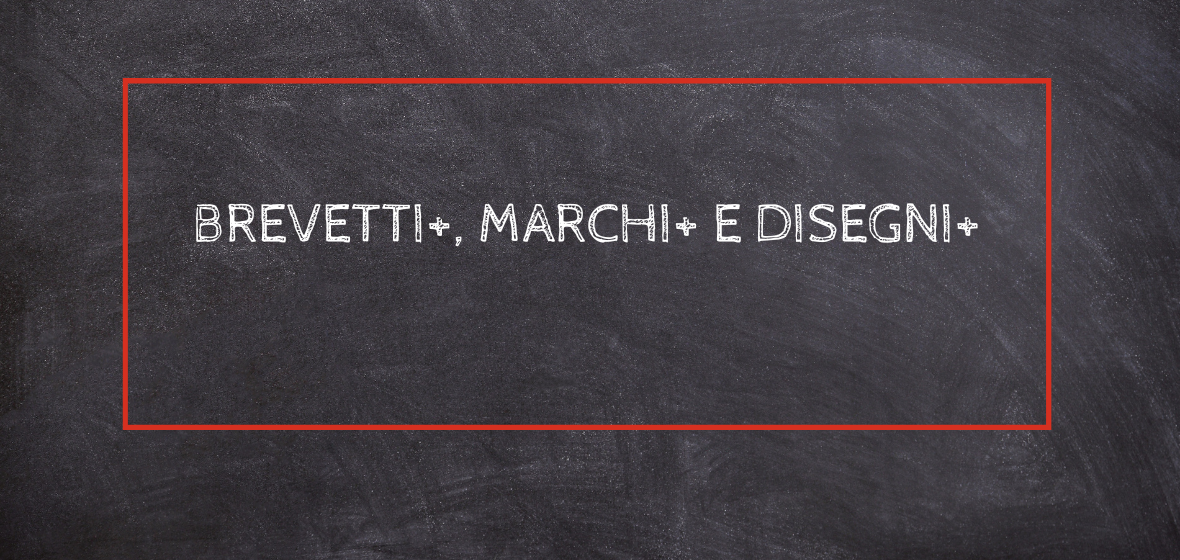 Brevetti+, Marchi+ e Disegni+